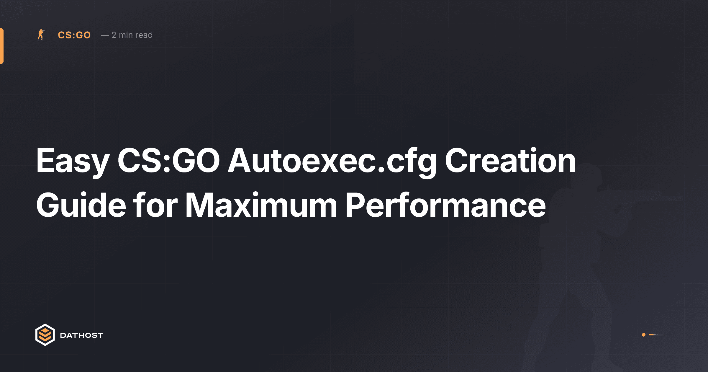 Hero image for Easy CS:GO Autoexec.cfg Creation Guide for Maximum Performance